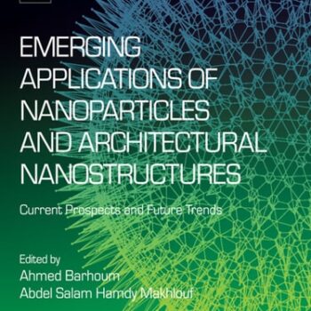 Ebook Emerging Applications of Nanoparticles and Architectural Nanostructures: Current Prospects and Future Trends (Micro and Nano Technologies) cheap pdf