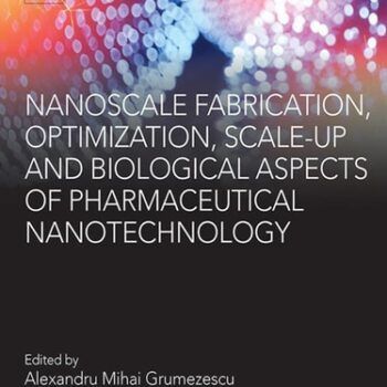 Ebook Nanoscale Fabrication, Optimization, Scale-up and Biological Aspects of Pharmaceutical Nanotechnology cheap pdf