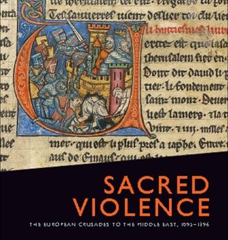 Ebook Sacred Violence: The European Crusades to the Middle East, 1095-1396 cheap pdf