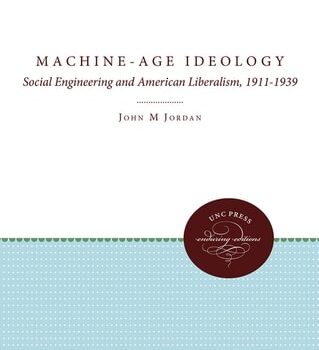 Ebook Machine-Age Ideology: Social Engineering and American Liberalism, 1911-1939 cheap pdf
