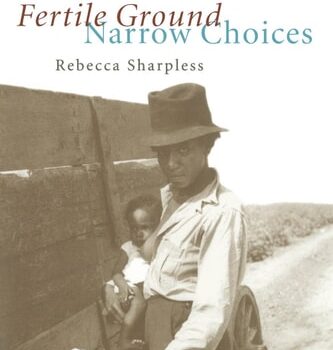 Ebook Fertile Ground, Narrow Choices: Women on Texas Cotton Farms, 1900-1940 (Studies in Rural Culture) cheap pdf