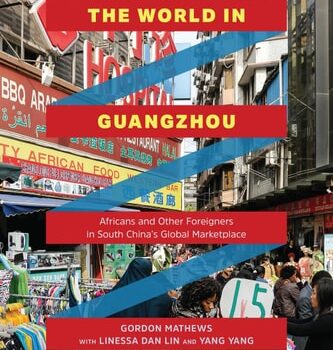 Ebook The World in Guangzhou: Africans and Other Foreigners in South China’s Global Marketplace cheap pdf