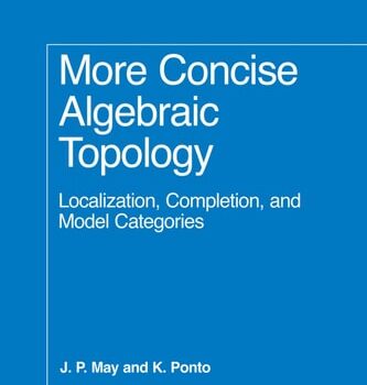 Ebook More Concise Algebraic Topology: Localization, Completion, and Model Categories (Chicago Lectures in Mathematics) cheap pdf