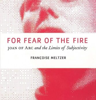 Ebook For Fear of the Fire: Joan of Arc and the Limits of Subjectivity cheap pdf