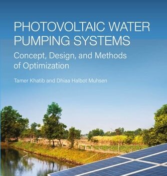 Ebook Photovoltaic Water Pumping Systems: Concept, Design, and Methods of Optimization cheap pdf