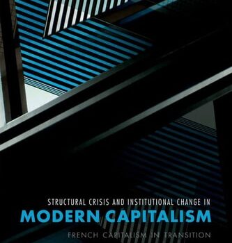 Ebook Structural Crisis and Institutional Change in Modern Capitalism: French Capitalism in Transition cheap pdf