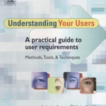 Ebook Understanding Your Users: A Practical Guide to User Requirements Methods, Tools, and Techniques (Interactive Technologies) cheap pdf