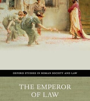 Ebook The Emperor of Law: The Emergence of Roman Imperial Adjudication (Oxford Studies in Roman Society & Law) cheap pdf