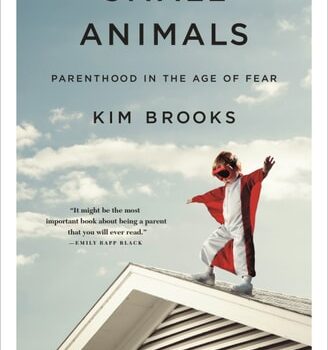 Ebook Small Animals: Parenthood in the Age of Fear cheap pdf