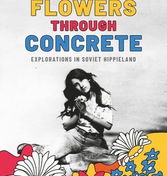 Ebook Flowers Through Concrete: Explorations in Soviet Hippieland cheap pdf