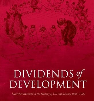 Ebook Dividends of Development: Securities Markets in the History of U.S. Capitalism, 1866-1922 cheap pdf