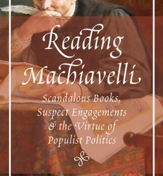 Ebook Reading Machiavelli: Scandalous Books, Suspect Engagements, and the Virtue of Populist Politics cheap pdf