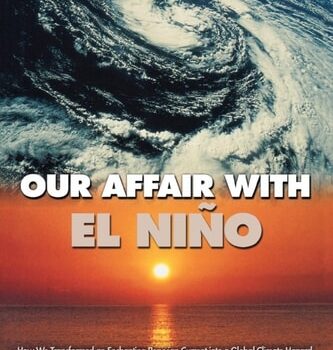 Ebook Our Affair with El Niño: How We Transformed an Enchanting Peruvian Current into a Global Climate Hazard cheap pdf