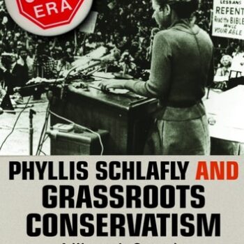 Ebook Phyllis Schlafly and Grassroots Conservatism: A Woman’s Crusade (Politics and Society in Modern America) cheap pdf