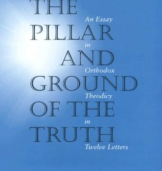 Ebook The Pillar and Ground of the Truth: An Essay in Orthodox Theodicy in Twelve Letters cheap pdf