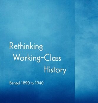 Ebook Rethinking Working-Class History: Bengal 1890-1940 cheap pdf