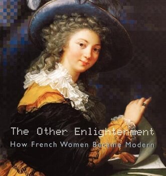 Ebook The Other Enlightenment: How French Women Became Modern cheap pdf