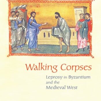 Ebook Walking Corpses: Leprosy in Byzantium and the Medieval West cheap pdf