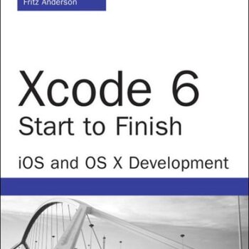 Ebook Xcode 6 Start to Finish: iOS and OS X Development (Developer’s Library) cheap pdf