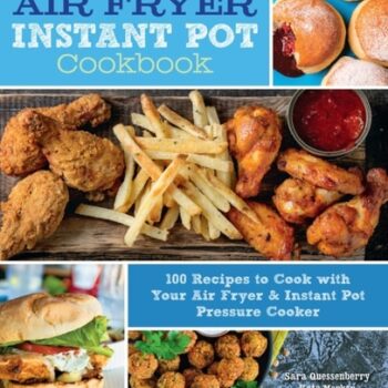 Ebook Air Fryer Instant Pot Cookbook: 100 Recipes to Cook with Your Air Fryer & Instant Pot Pressure Cooker (Everyday Wellbeing) cheap pdf