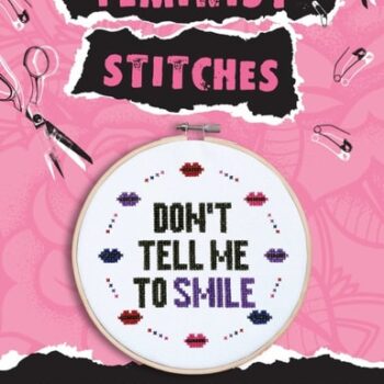 Ebook Feminist Stitches: Cross Stitch Kit with 12 Fierce Designs – Includes: 6″ Embroidery Hoop, 10 Skeins of Embroidery Floss, 2 Pieces of Cross Stitch Fabric, Cross Stitch Needle cheap pdf