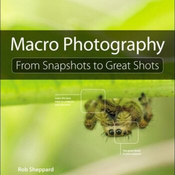 Ebook Macro Photography: From Snapshots to Great Shots cheap pdf
