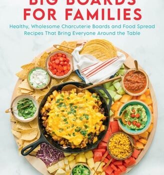 Ebook Big Boards for Families: Healthy, Wholesome Charcuterie Boards and Food Spread Recipes that Bring Everyone Around the Table cheap pdf