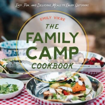 Ebook The Family Camp Cookbook: Easy, Fun, and Delicious Meals to Enjoy Outdoors (Great Outdoor Cooking) cheap pdf