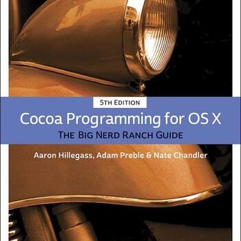 Ebook Cocoa Programming for OS X: The Big Nerd Ranch Guide (Big Nerd Ranch Guides) cheap pdf