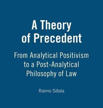 Ebook A Theory of Precedent From Analytical Positivism to a Post-Analytical Philosophy of Law cheap pdf