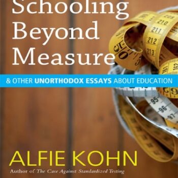 Ebook Schooling Beyond Measure and Other Unorthodox Essays About Education cheap pdf