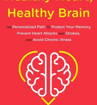 Ebook Healthy Heart, Healthy Brain: The Personalized Path to Protect Your Memory, Prevent Heart Attacks and Strokes, and Avoid Chronic Illness cheap pdf