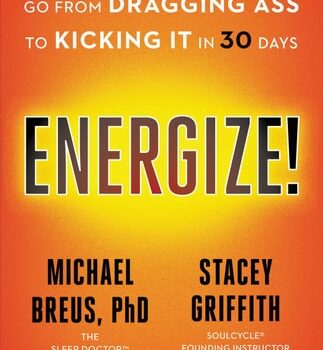 Ebook Energize!: Go from Dragging Ass to Kicking It in 30 Days cheap pdf