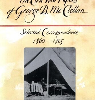 Ebook The Civil War Papers of George B. McClellan: Selected Correspondence, 1860-1865 cheap pdf