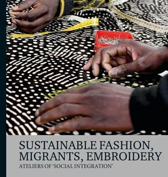 Ebook Sustainable Fashion, Migrants, Embroidery Ateliers of ‘Social Integration’ cheap pdf