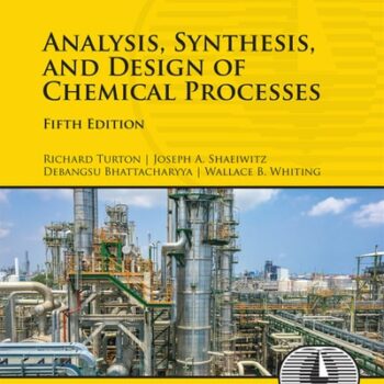 Ebook Analysis, Synthesis and Design of Chemical Processes (International Series in the Physical and Chemical Engineering Sciences) cheap pdf