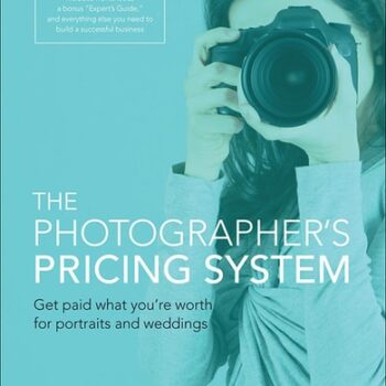 Ebook Photographer’s Pricing System, The: Get paid what you’re worth for portraits and weddings cheap pdf