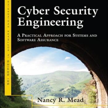 Ebook Cyber Security Engineering: A Practical Approach for Systems and Software Assurance (SEI Series in Software Engineering) cheap pdf