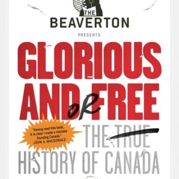 Ebook The Beaverton Presents Glorious and/or Free: The True History of Canada cheap pdf
