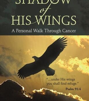 Ebook Shadow of His Wings: A Personal Walk Through Cancer cheap pdf