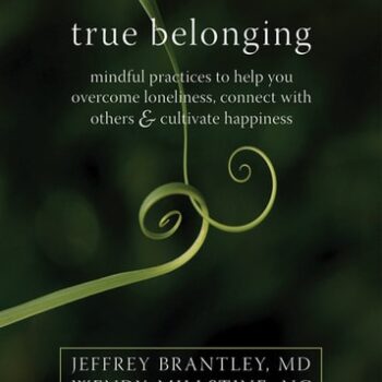 Ebook True Belonging: Mindful Practices to Help You Overcome Loneliness, Connect with Others, and Cultivate Happiness cheap pdf Ebook True Belonging: Mindful Practices to Help You Overcome Loneliness, Connect with Others, and Cultivate Happiness cheap pdf