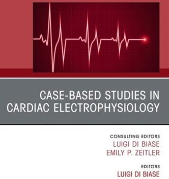 Ebook Case-Based Studies in Cardiac Electrophysiology, An Issue of Cardiac Electrophysiology Clinics cheap pdf