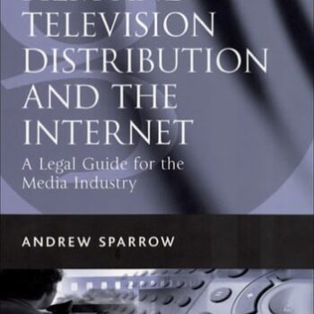 Ebook Film and Television Distribution and the Internet: A Legal Guide for the Media Industry cheap pdf