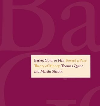 Ebook Barley, Gold, or Fiat Toward a Pure Theory of Money cheap pdf