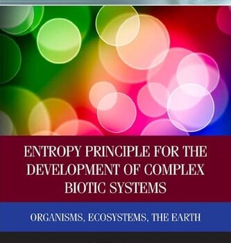 Ebook Entropy Principle for the Development of Complex Biotic Systems: Organisms, Ecosystems, the Earth (Elsevier Insights) cheap pdf