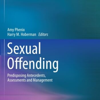 Ebook Sexual Offending: Predisposing Antecedents, Assessments and Management cheap pdf