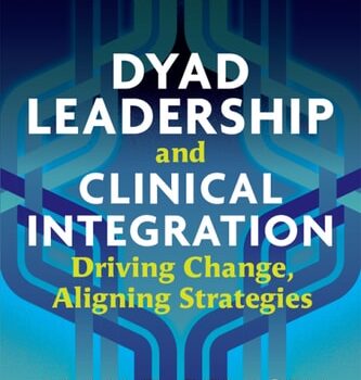 Ebook Dyad Leadership and Clinical Integration: Driving Change, Aligning Strategies cheap pdf