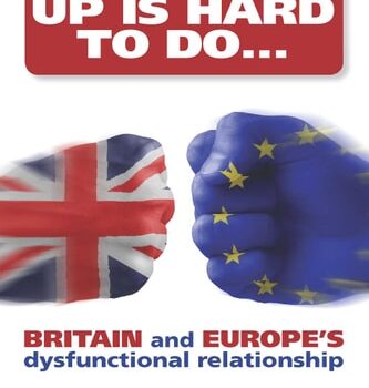 Ebook Breaking Up is Hard to Do: Britain and Europe’s Dysfunctional Relationship cheap pdf