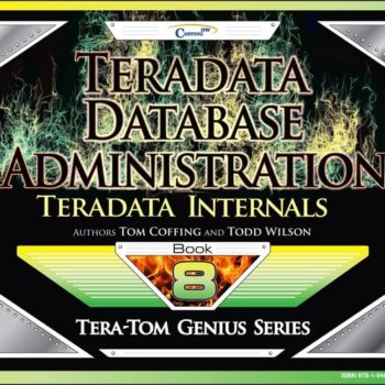 Ebook Teradata Database Administration – Teradata Internals (Tera-Tom Genius Series Book 1) cheap pdf Ebook Teradata Database Administration – Teradata Internals (Tera-Tom Genius Series Book 1) cheap pdf