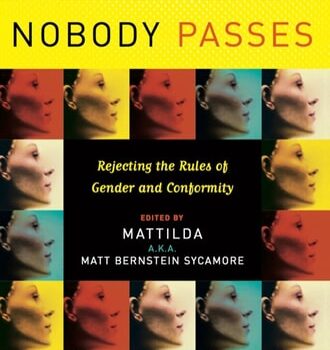 Ebook Nobody Passes: Rejecting the Rules of Gender and Conformity cheap pdf